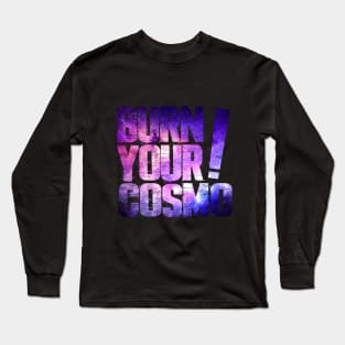 Burn your Cosmo Long Sleeve T-Shirt